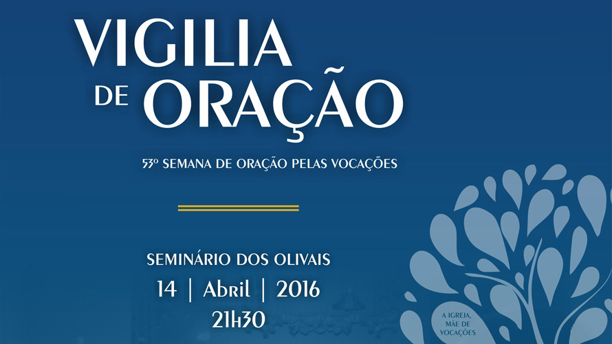 Vigília de Oração pelas Vocações no Seminário dos Olivais